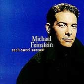 Michael Feinstein. Such Sweet Sorrow. 075678274022.