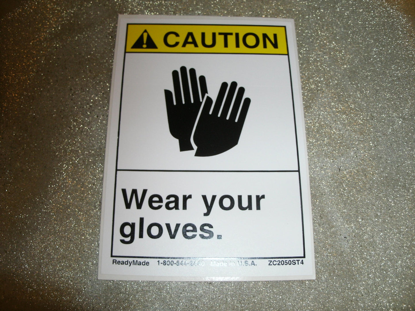 CAUTION Wear Your Gloves Sign. New.